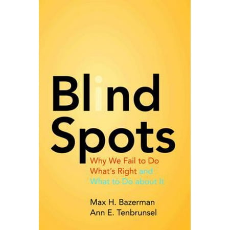 Blind Spots: Why We Fail to Do What's Right and What to Do about It, Pre-Owned (Paperback)