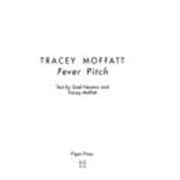Pre-Owned Tracey Moffatt: Fever Pitch (Hardcover) by Gael Newton, Tracy Moffatt
