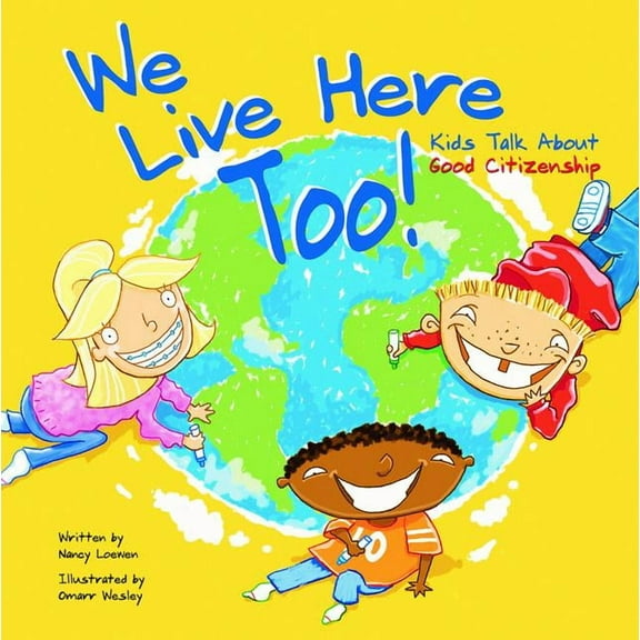 Kids Talk We Live Here Too!: Kids Talk about Good Citizenship, (Paperback)