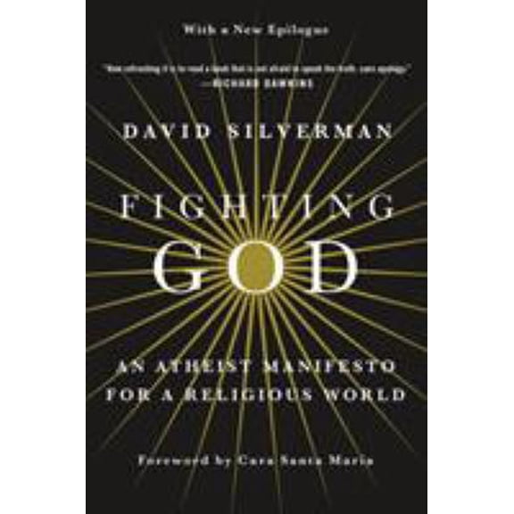 Pre-Owned Fighting God: An Atheist Manifesto for a Religious World (Paperback) 1250130719 9781250130716