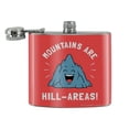 thumbnail image 2 of Mountains Are Hill-Areas Hilarious Funny Humor Stainless Steel 5oz Hip Drink Kidney Flask, 2 of 4