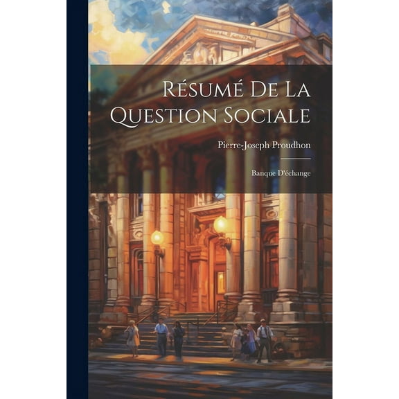 Résumé De La Question Sociale: Banque D'échange (Paperback)