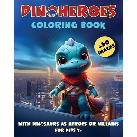 DinoHeroes Coloring Book : with Dinosaurs as Heroes or Villains For Kids 4+ (Paperback)