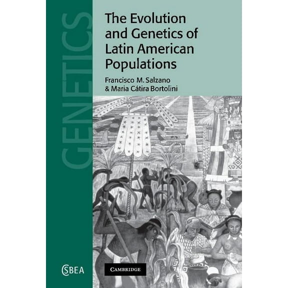 Cambridge Studies in Biological and Evol The Evolution and Genetics of Latin American Populations, Book 28, (Hardcover)
