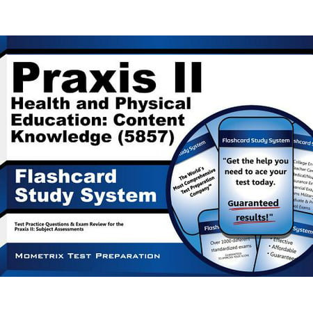 Praxis II Health and Physical Education Content Knowledge (5857) Exam Flashcard Study System : Praxis II Test Practice Questions and Review for the Praxis II Subject