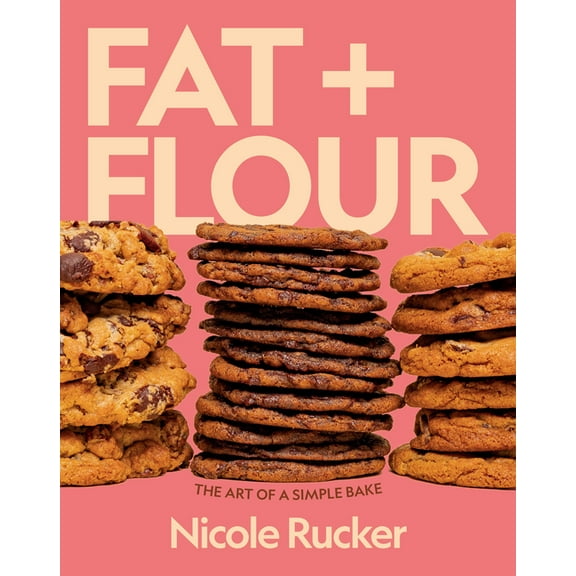 Fat   Flour: The Art of a Simple Bake: A Cookbook, (Hardcover)