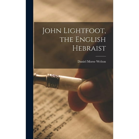 John Lightfoot, the English Hebraist [microform] (Hardcover)
