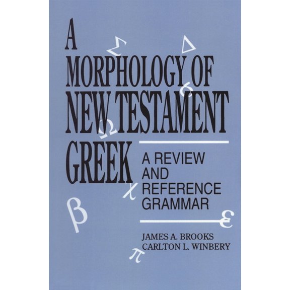 A Morphology of New Testament Greek: A Review and Reference Grammar, (Paperback)