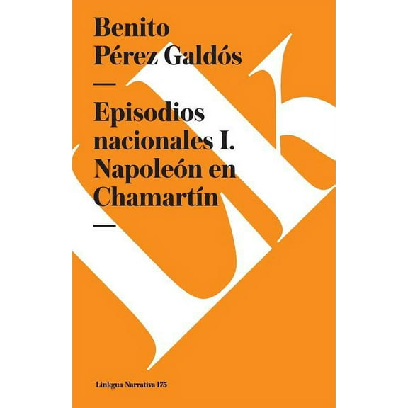 Narrativa Episodios nacionales I: NapoleÃ³n en ChamartÃ­n, Book 175, (Paperback)
