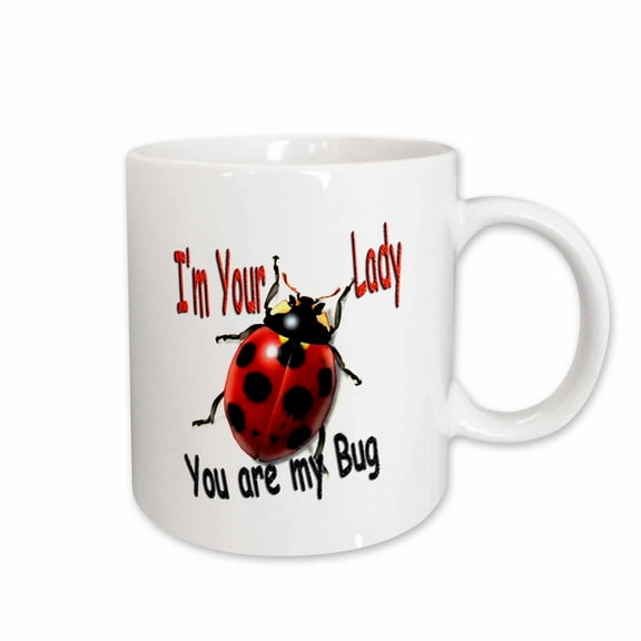 3drose, I M Your Lady You Are My Bug, 11oz Mug