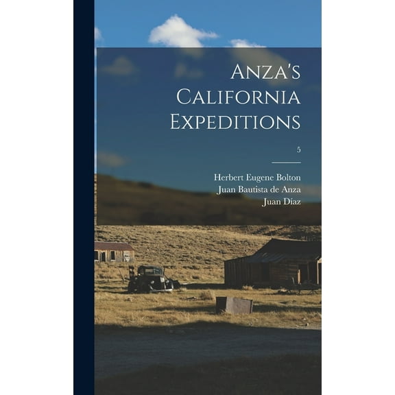 Anza's California Expeditions; 5, (Hardcover)