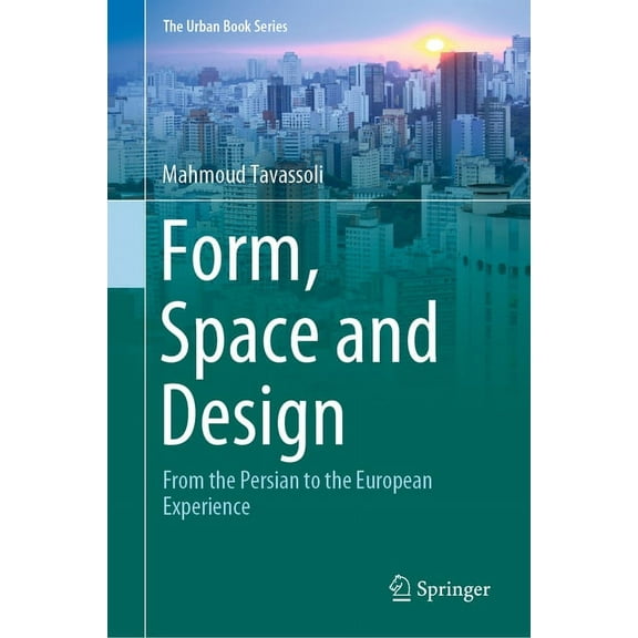 Urban Book Form, Space and Design: From the Persian to the European Experience, (Hardcover)