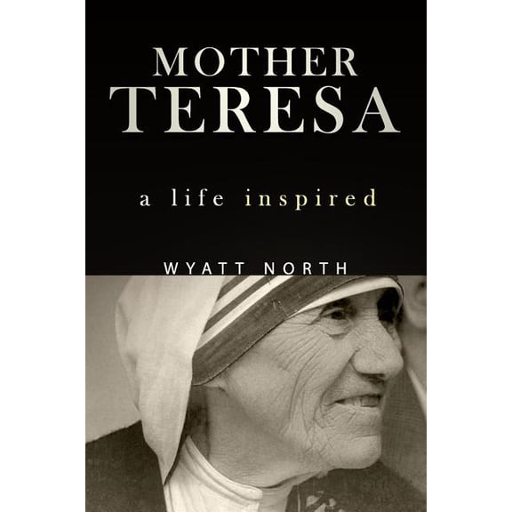 Mother Teresa: A Life Inspired, (Paperback)