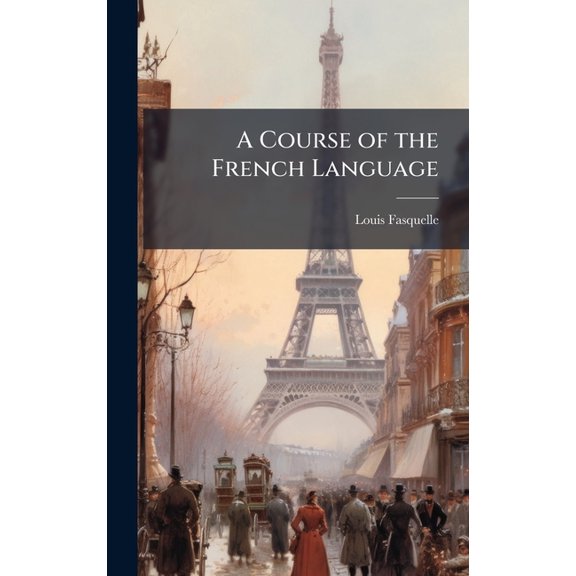 A Course of the French Language, (Hardcover)