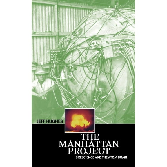Revolutions in Science The Manhattan Project: Big Science and the Atom Bomb, (Paperback)