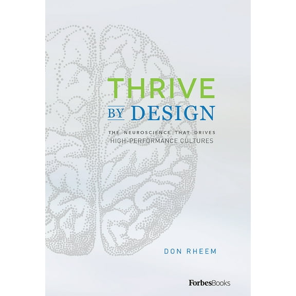 Thrive by Design: The Neuroscience That Drives High-Performance Cultures, (Hardcover)