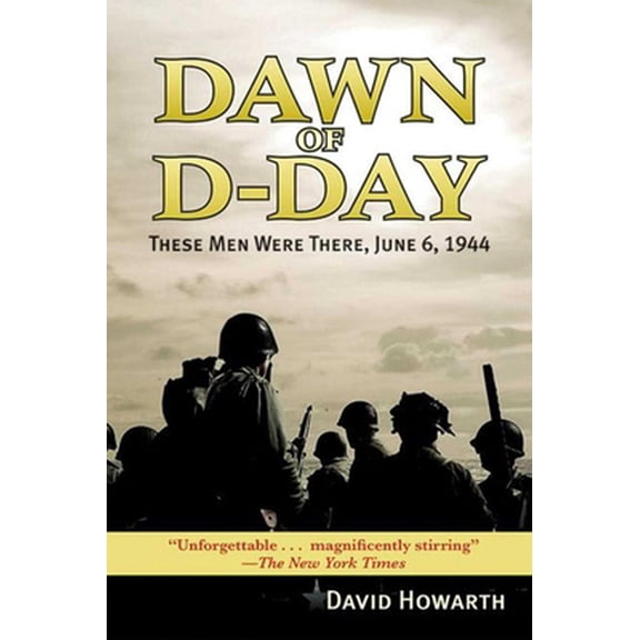 Pre-Owned Dawn of D-Day: These Men Were There, June 6, 1944 (Paperback) 160239203X 9781602392038