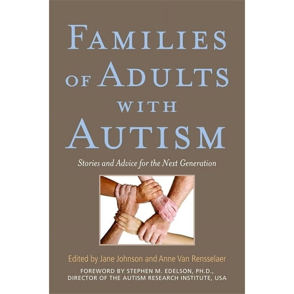 Families of Adults with Autism: Stories and Advice for the Next Generation, (Paperback)