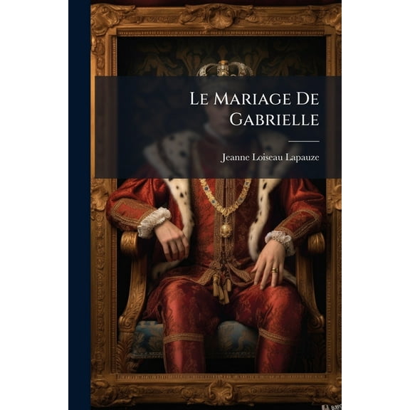 Le Mariage De Gabrielle (Paperback)