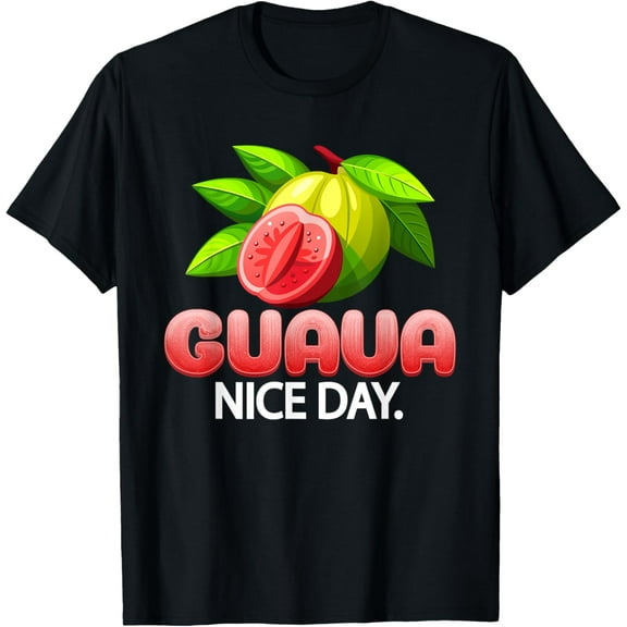 Guava Nice Day Tropical Fruit Humor T-Shirt