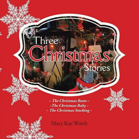 Three Christmas Stories: The Christmas Boots ~ The Christmas Baby ~ The Christmas Stocking