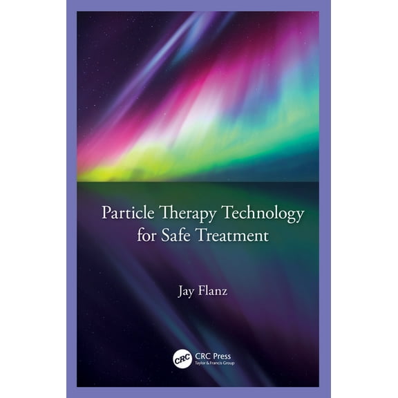 Particle Therapy Technology for Safe Treatment, (Hardcover)