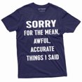 thumbnail image 4 of Mens Sorry For The Mean Awful Accurate Things I Said Funny Saying Tee Shirt T-Shirt (3X-Large Grey), 4 of 6