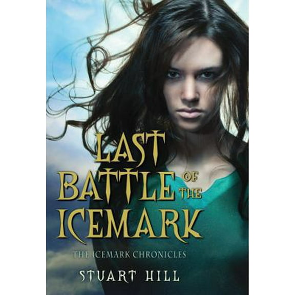 Pre-Owned The Icemark Chronicles #3: Last Battle of the Icemark (Paperback) 0545093309 9780545093309