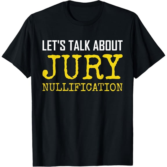 Playful Comfort Tee - Let's Talk About Jury Nullification Strike Down Unjust Laws T-Shirt