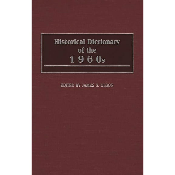 Historical Dictionary of the 1960s, (Hardcover)