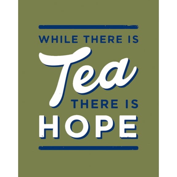 Alex Johnson,Johnson, Alex While There is Tea, There is Hope (Hardcover)