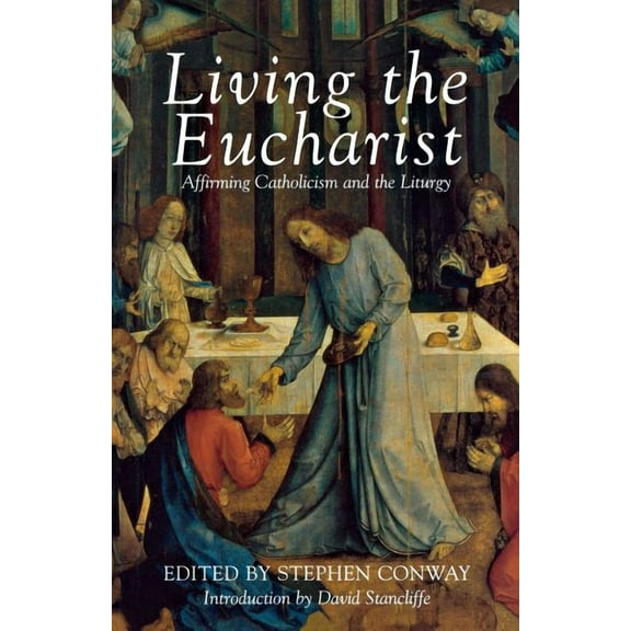Affirming Catholicism Conference Papers Living the Eucharist, (Paperback)