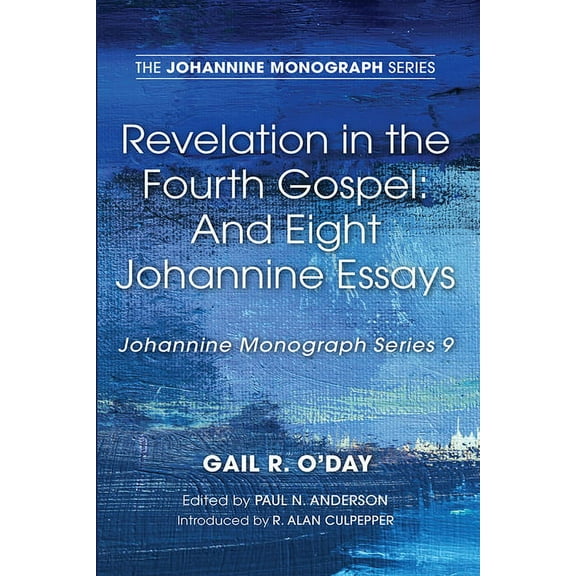 Johannine Monograph: Revelation in the Fourth Gospel: And Eight Johannine Essays (Hardcover)
