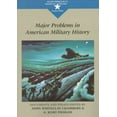 thumbnail image 1 of Pre-Owned Major Problems in American Military History: Documents and Essays (Major Problems in American History Series), 1 of 1