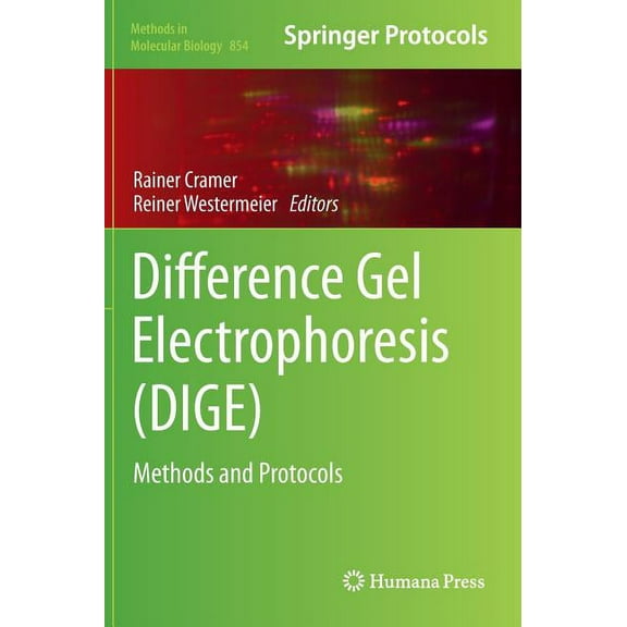 Methods in Molecular Biology Difference Gel Electrophoresis (Dige): Methods and Protocols, Book 854, (Hardcover)