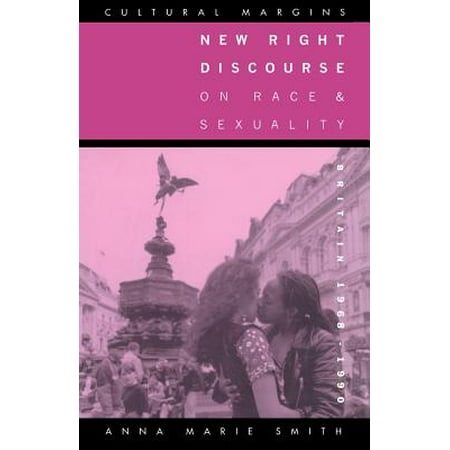 - New Right Discourse on Race and Sexuality : Britain, 1968 1990