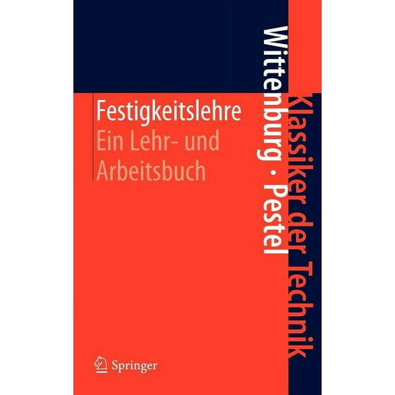 Klassiker Der Technik Festigkeitslehre: Ein Lehr- Und Arbeitsbuch, Book 32, (Hardcover)
