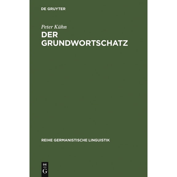 Reihe Germanistische Linguistik Der Grundwortschatz: Bestimmung Und Systematisierung, Book 17, (Hardcover)