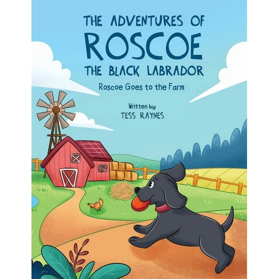 The Adventures of Roscoe the Black Labrador Roscoe Goes to the Farm, (Paperback)