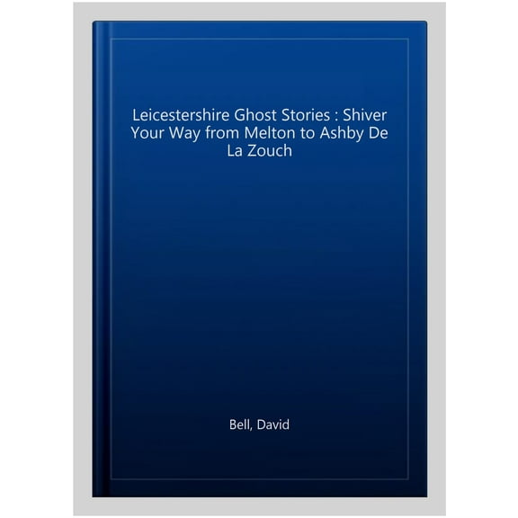 Leicestershire Ghost Stories