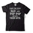 thumbnail image 2 of Mens Dad And Pop Pop T-shirt I Have Two Titles Dad and Pop Pop Shirt Fathers Day Pop Pop Tee (3X-Large Grey), 2 of 6