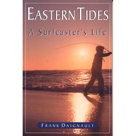 Pre-Owned Eastern Tides: A Surfcaster's Life (Paperback) 1580801234 9781580801232