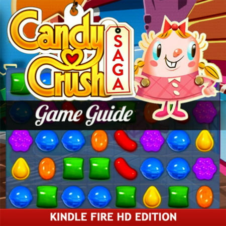 Candy Crush Saga Game Guide for Kindle Fire HD: How to Install & Play with Tips - (Best Games For Kindle Fire Hd)
