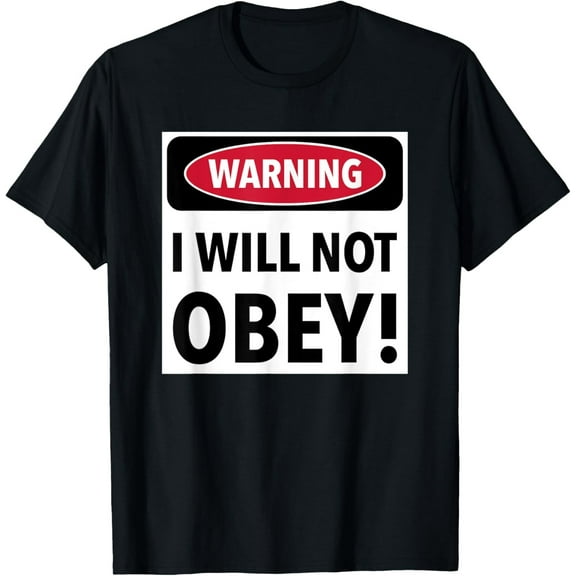 Sam Soft I Will Not Obey, Warning T-Shirt All Size S-5XL