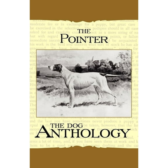 Vintage Dog Books Breed Classic The Pointer - A Dog Anthology (A Vintage Dog Books Breed Classic), (Paperback)