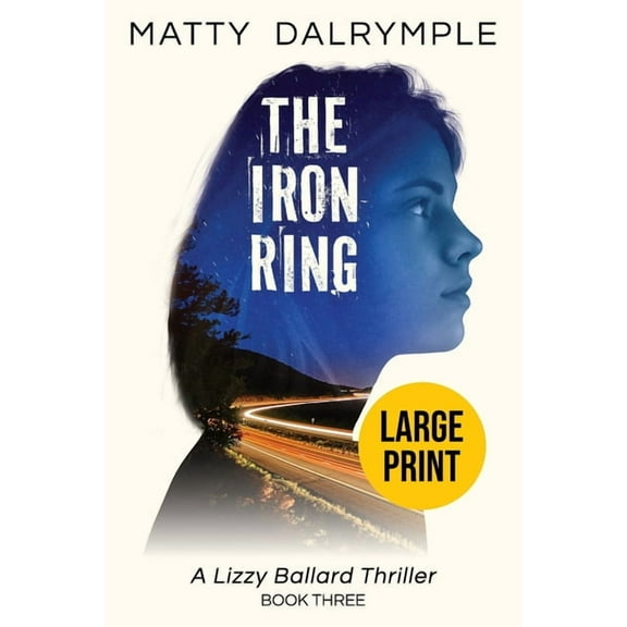 Lizzy Ballard Thrillers The Iron Ring: A Lizzy Ballard Thriller - Large Print Edition, Book 3, (Paperback)