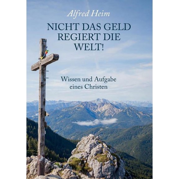 Nicht das Geld regiert die Welt!: Wissen und Aufgabe eines Christen, (Paperback)