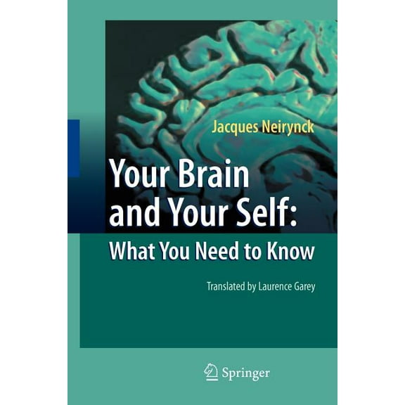 Your Brain and Your Self: What You Need to Know, (Paperback)