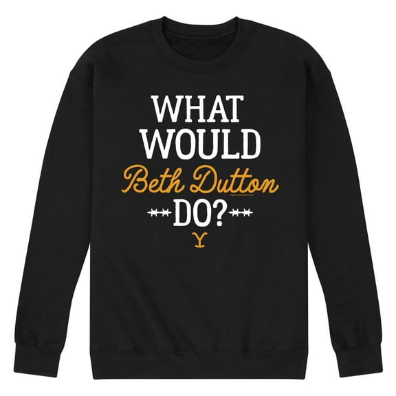 Yellowstone - What Would Beth Dutton Do - Men's Crew Neck Fleece Pullover