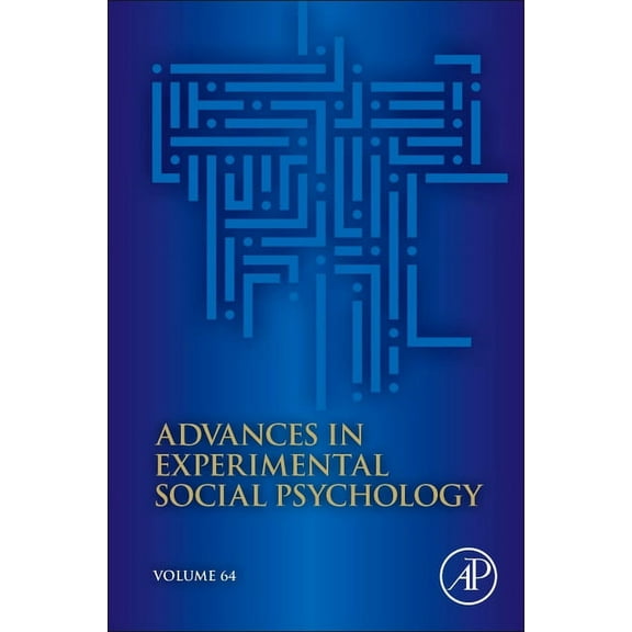 Advances in Experimental Social Psycholo Advances in Experimental Social Psychology: Volume 64, Book 64, (Hardcover)